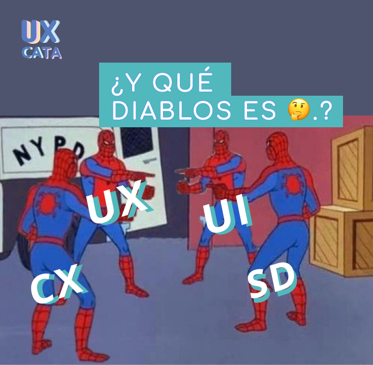¿Qué diablos es UX, UI, CX y SD?