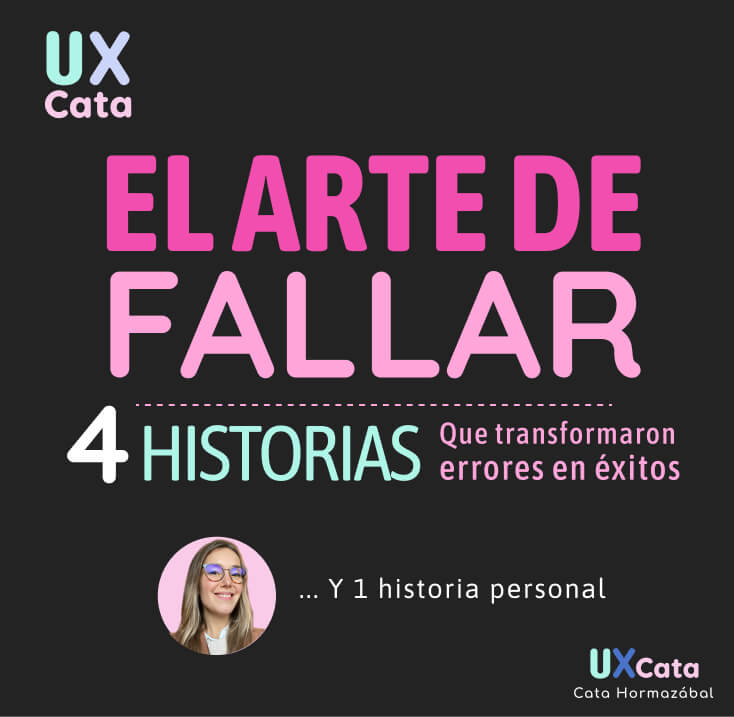 El Arte de Fallar, 4 Historias que transformaron errores en éxitos