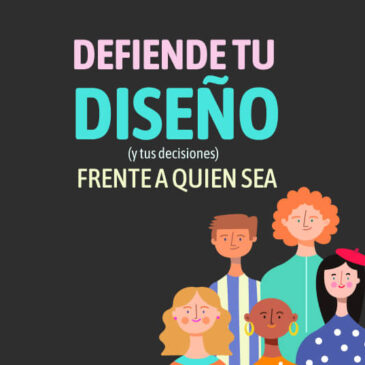 Defiende tu Diseño frente a quien sea