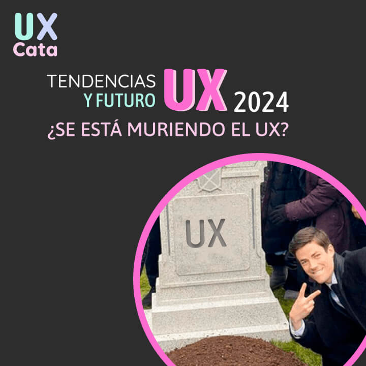 Tendencias y futuro UX 2024, ¿Está muriendo el UX?